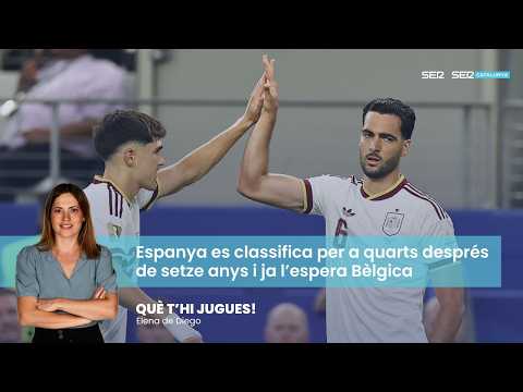 ESPANYA ES CLASSIFICA PER A QUARTS DESPRÉS DE SETZE ANYS I ESPERA BÈLGICA | QUÈ T'HI JUGUES DIRECTE