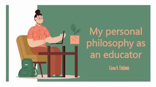 My Personal Philosophy as an Educator