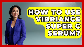 How To Use Vibriance Super C Serum? - Skin Savvy Dermatology