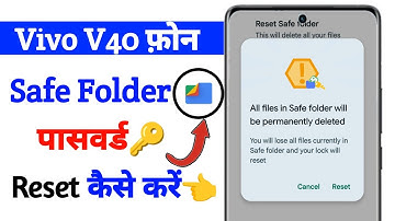 vivo v40 google file safe folder reset setting | safe folder password on vivo v40 | vivo v40