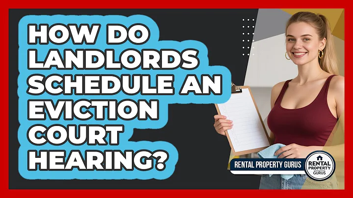 How Do Landlords Schedule an Eviction Court Hearing?