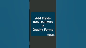 Add Fields into Columns in Gravity Forms