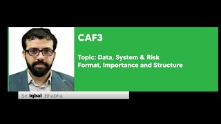 CAF3 - Data system and Risk Format Importance and Structure | By Sir Iqbal Bhabha