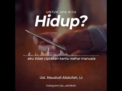 untuk-apa-kita-hidup-ustad.-maududi-abdullah,-lc