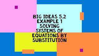 Big Ideas 5 2 Example 1 Solving Systems of Equations by Substitution