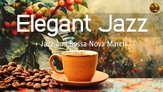 ELEGANT JAZZ MUSIC ☕ Jazz and Bossa Nova March positive mood to have an energetic day