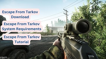 Escape From Tarkov Download System Requirements & Tutorial