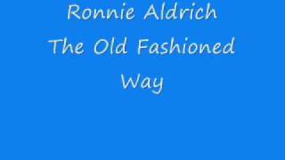 Ronnie Aldrich - The Old Fashioned Way.wmv chords