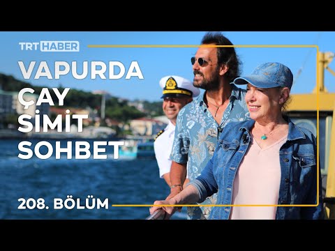 Vapurda Çay Simit Sohbet 208 Bölüm Suzan Aksoy