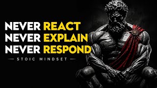 NEVER Respond, NEVER Justify NEVER Prove  MASTER SILENCE | STOICISM Never Respond Never Justify Never Prove Master Silence Stoicism