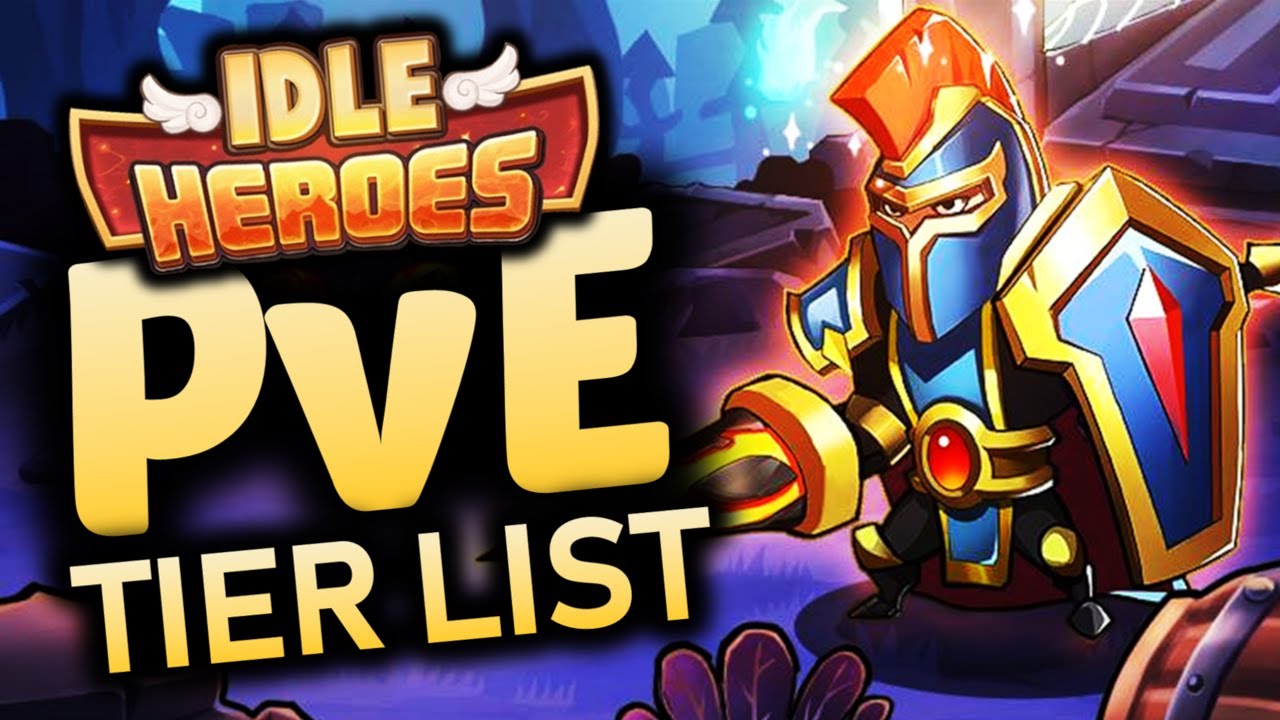 Best Heroes in PvE - IDLE HEROES TIER LIST (May 2020) -