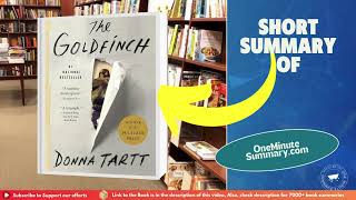 Summary of The Goldfinch, by Donna Tartt | Book Summaries | One Minute Summary