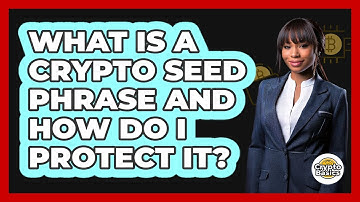 What Is A Crypto Seed Phrase And How Do I Protect It? - CryptoBasics360.com
