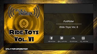 Fullrider - Ride Toys Vol. 6