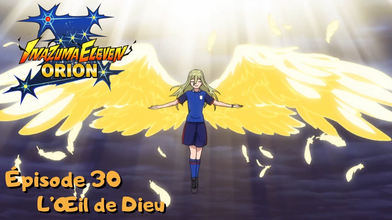 Inazuma Eleven Orion Épisode 30 VOSTFR HD - YouTube