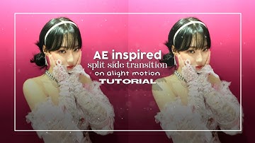 ae inspired smooth split side transition on alight motion (tutorial) ♡︎