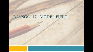 Django系列18 Python网站开发系列145 —Python程序设计系列396 Django中的模型字段（Model Field）