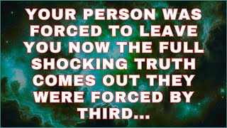 Angels Say YOUR PERSON WAS FORCED TO LEAVE YOU SHOCKING TRUTH REVEALED!...Angel Message