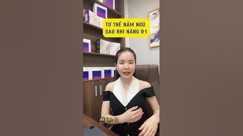 Tư thế nằm ngủ sau khi nâng ngực #lamdep