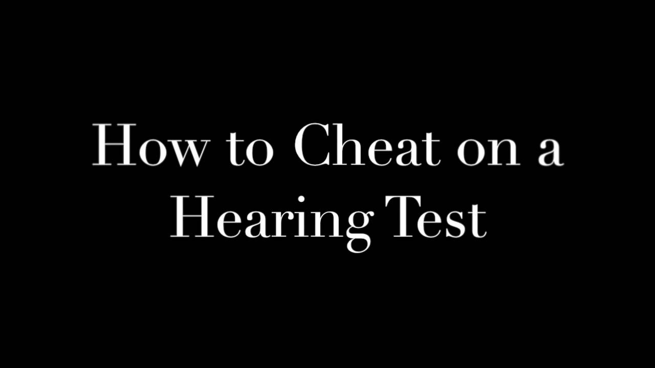 How To Cheat On A Hearing Test