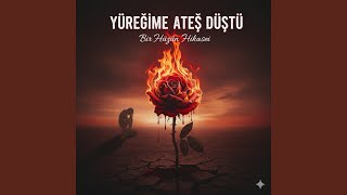 Yüreğime Ateş Düştü