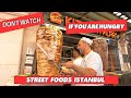 Street Foods Istanbul | Don't watch this video if you are hungry