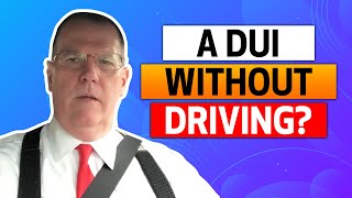 A DUI Without Driving?