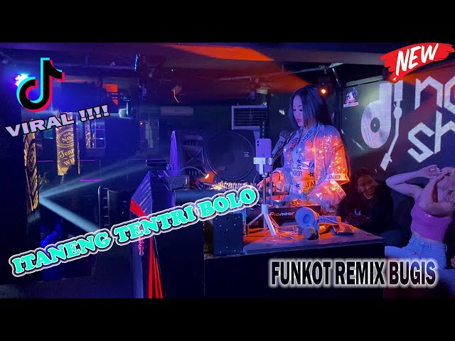 DJ ITANENG TENTRI BOLO FUNKOT REMIX BUGIS VIRAL TIK TOK DJ NONA SHANIA class=