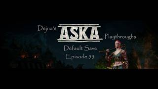ASKA Gameplay Survival | Default Settings Playthrough – Episode 55