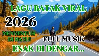 LAGU BATAK TERBARU 2026 || ENAK BANGET DI DENGAR SANTAI DAN DIPERJALANAN 