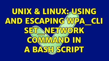 Unix & Linux: Using and escaping wpa_cli set_network command in a bash script