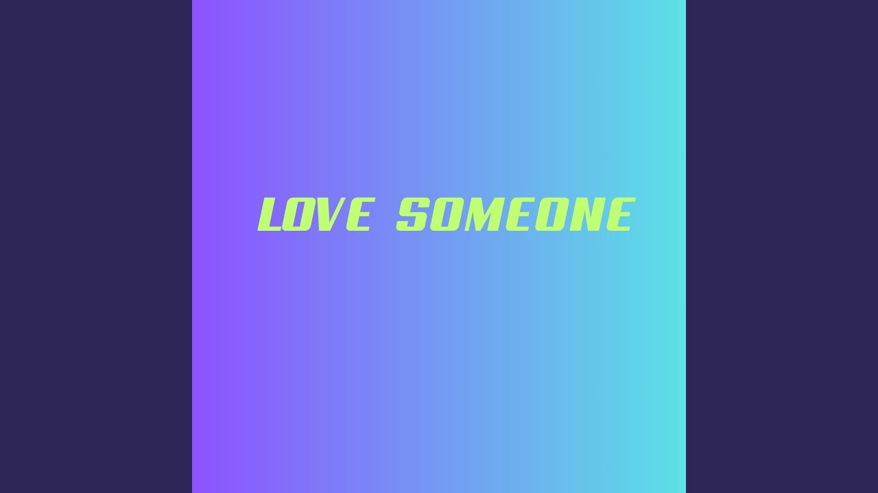 LOVE SOMEONE (Acoustic)