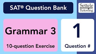 Grammar Exercise 3, Qn. 1 (SAT Question Bank b74f676f)