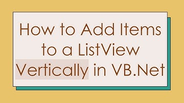 How to Add Items to a ListView Vertically in VB.Net