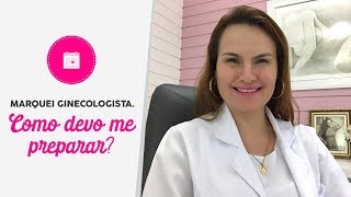 I Made An Appointment With A Gynecologist How Should I Prepare