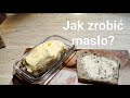 Jak zrobić masło?