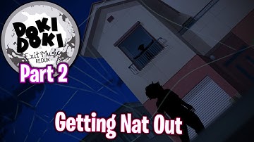 Getting Natsuki Out!!!!(Part 2)(DDLC Exit Music Redux)(DEMO)