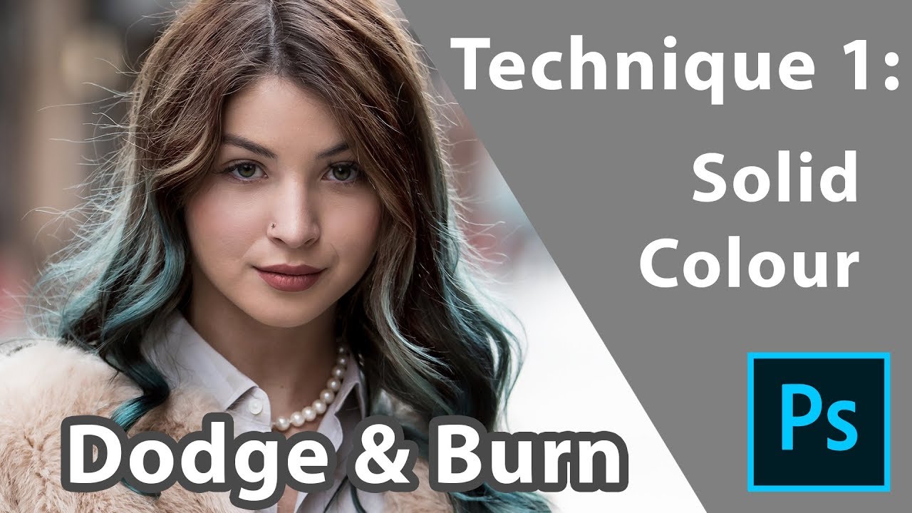 Dodge and Burn Editing Technique 1 Solid Colour Method