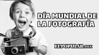  ?Día Mundial de la Fotografía. ¿Qué significa la fotografía para ti?