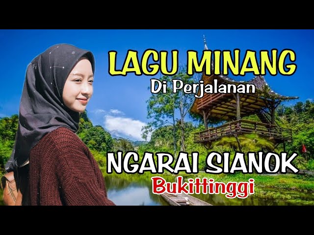 LAGU MINANG SEDIH TERBARU ENAK DIDENGAR | PESONA KEINDAHAN PERBUKITAN NGARAI SIANOK,BUKITTINGGI class=