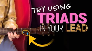Try Using Triads In Your Lead Simple Technique For Playing Chord Changes - Guitar Lesson - Ep562