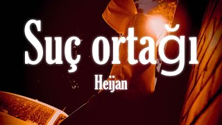 Heijan Feat. Muti - Suç Ortağı - Sözlerilyrics