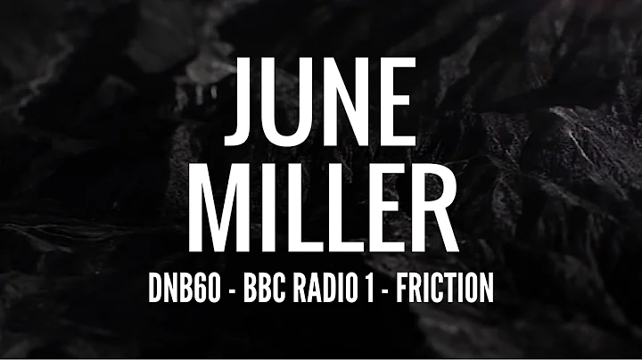 June Miller - DNB60 (BBC Radio 1 - Friction)