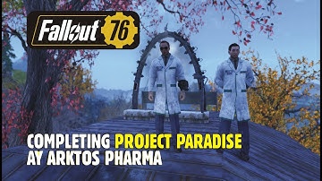 FALLOUT 76: Completing Project Paradise at Arktos Pharma
