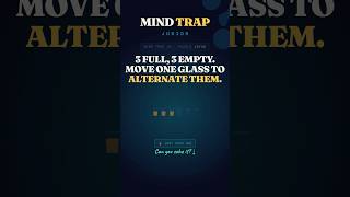 3 Full, 3 Empty — Touch One Glass to Alternate Them 🥤 #shorts | Mind Trap Junior