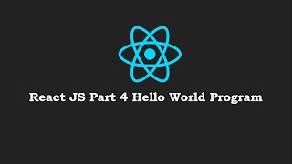 React js tutorial for beginner | Part 4 Hello world program [hindi] | 2020