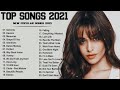 Pop Music 2021 | Maroon 5, Ed Sheeran, Adele, Taylor Swift, Ariana Grande, Sam Smith,Justin Biebe