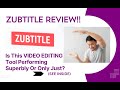 Zubtitle REVIEW- Is This VIDEO EDITING Tool Performing Superbly Or Only Just? See(View Before use)