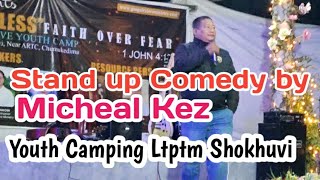 stand up Comedy 🤣🤣 Micheal kez . Youth Camping Ltptm Shokhuvi