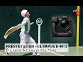 Phoxtv  review  olympus omd em1x  eric leroy et lquipe ona pilota